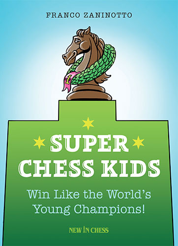 Super Chess Kids: Win Like the World's Young Champions! - fb23a59276af9fd16c04a9e9f047ea88