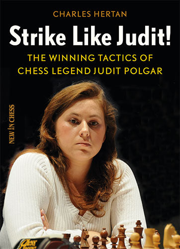 Strike like Judit: The Winning Tactics of Chess Legend Judit Polgar - 99e9c4cbc8f8be72134f770ec2934bce