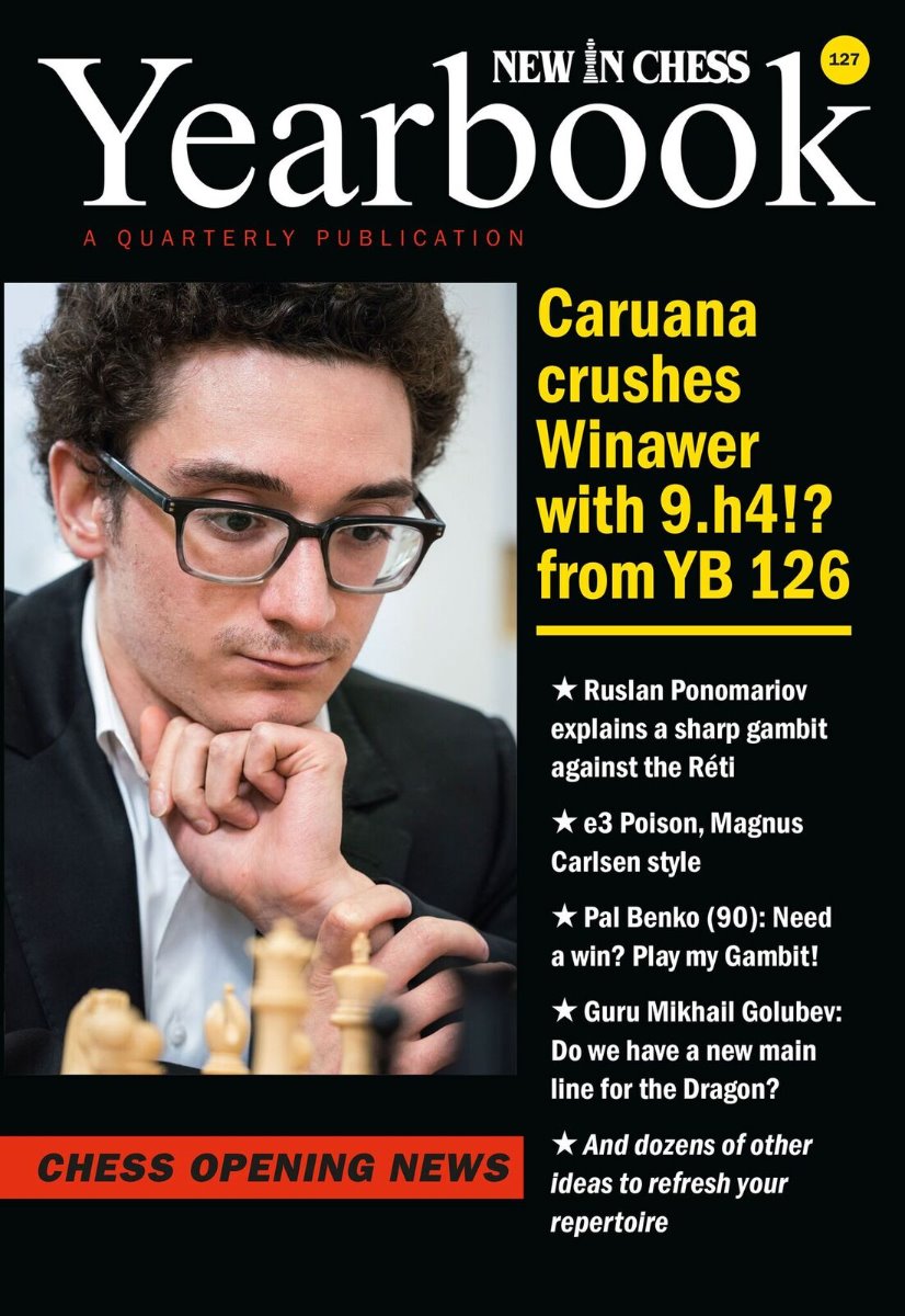 Yearbook 127 hardcover: Caruana crushes Winawer with 9.h4!? from YB 125 - add66369f58abbf99ea65cca0e9d3af0