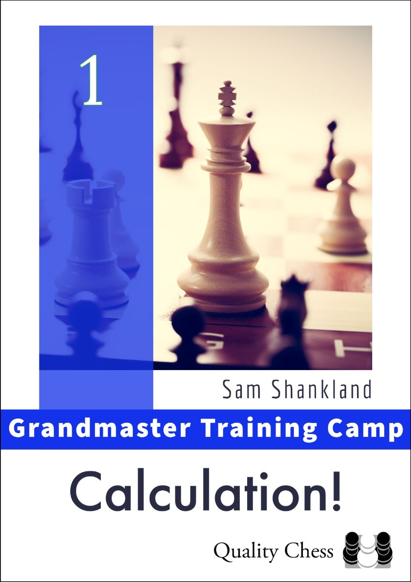 Grandmaster Training Camp 1 - Calculation! by Sam Shankland (softcover) - 78d228a2bf0f74e51e75c9ce0e217663