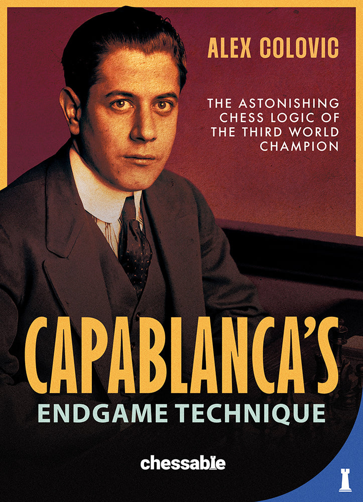 Capablanca's Endgame Technique by Alex Colovic (hardcover) - a74f95c61b23bfb283e9c8eb94cfacaf