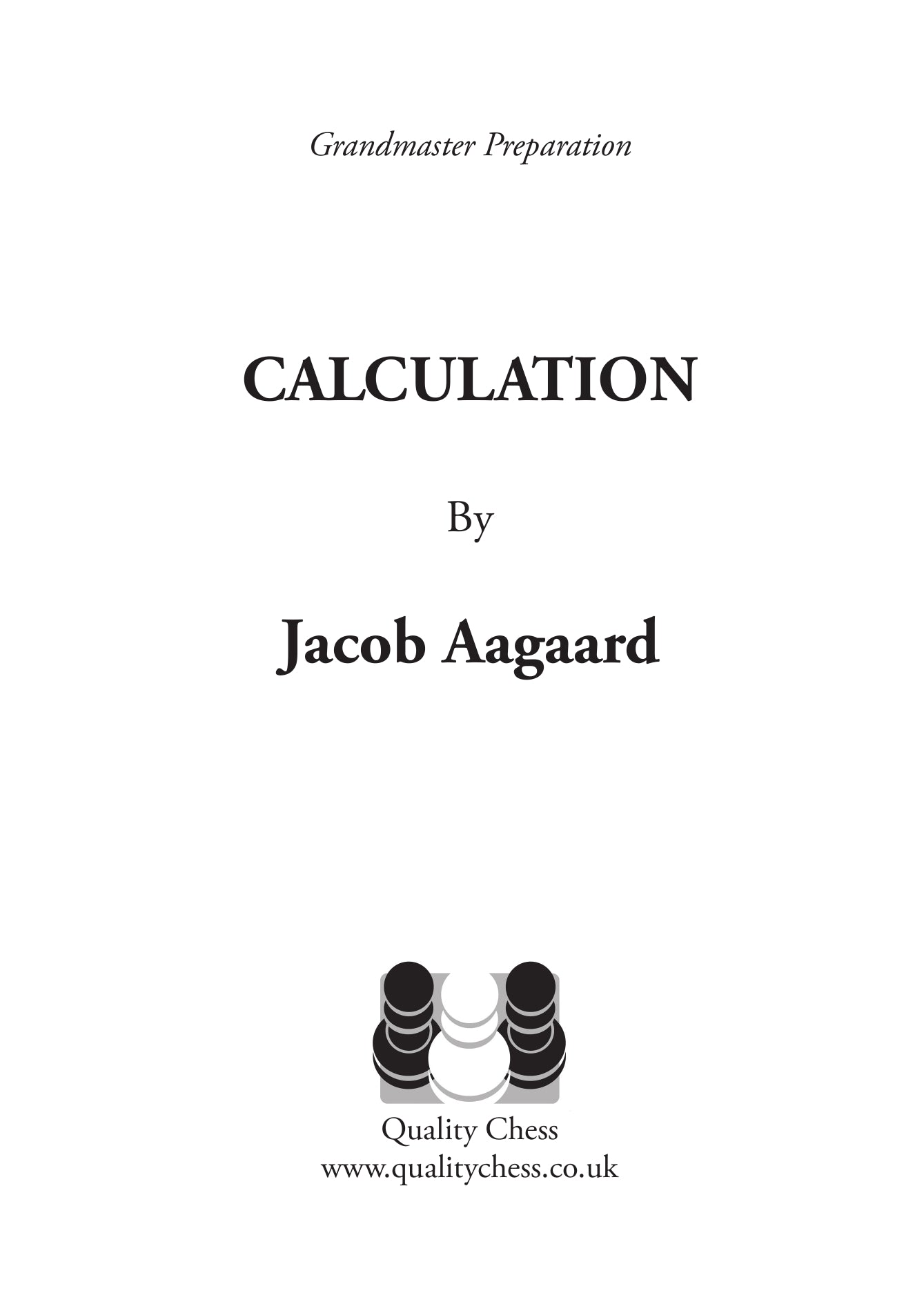 Grandmaster Preparation - Calculation (2nd edition) by Jacob Aagaard (softcover) - 0a2ac8372fbffcd82f7c04c7ecd9e7ee