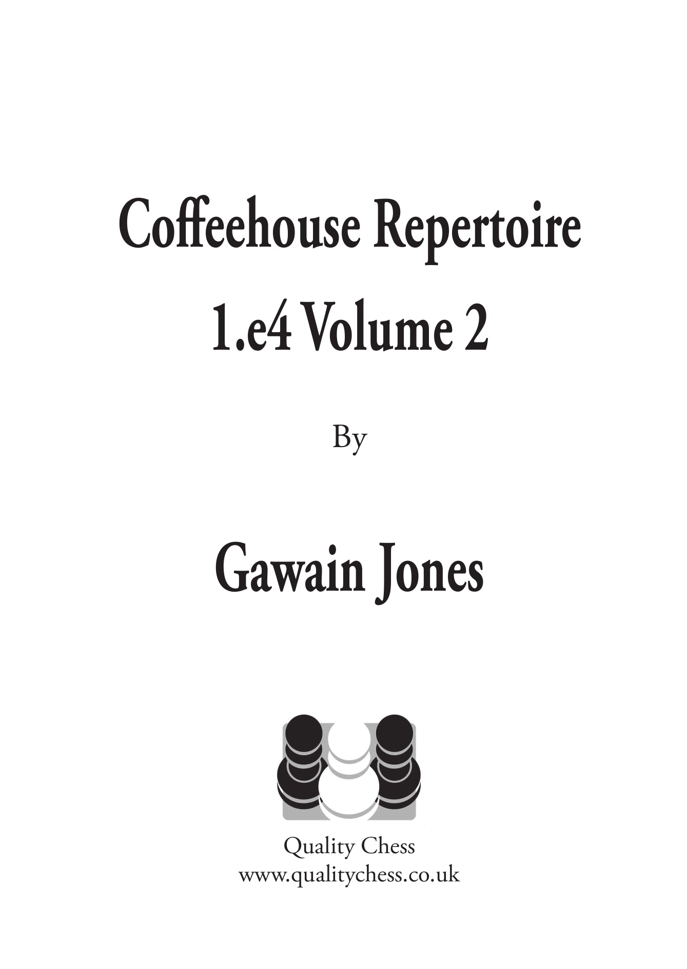 Coffeehouse Repertoire 1.e4 Volume 2 by Gawain Jones (softcover) - 9b8b7e2b7c6842c912f48c85f38970d1