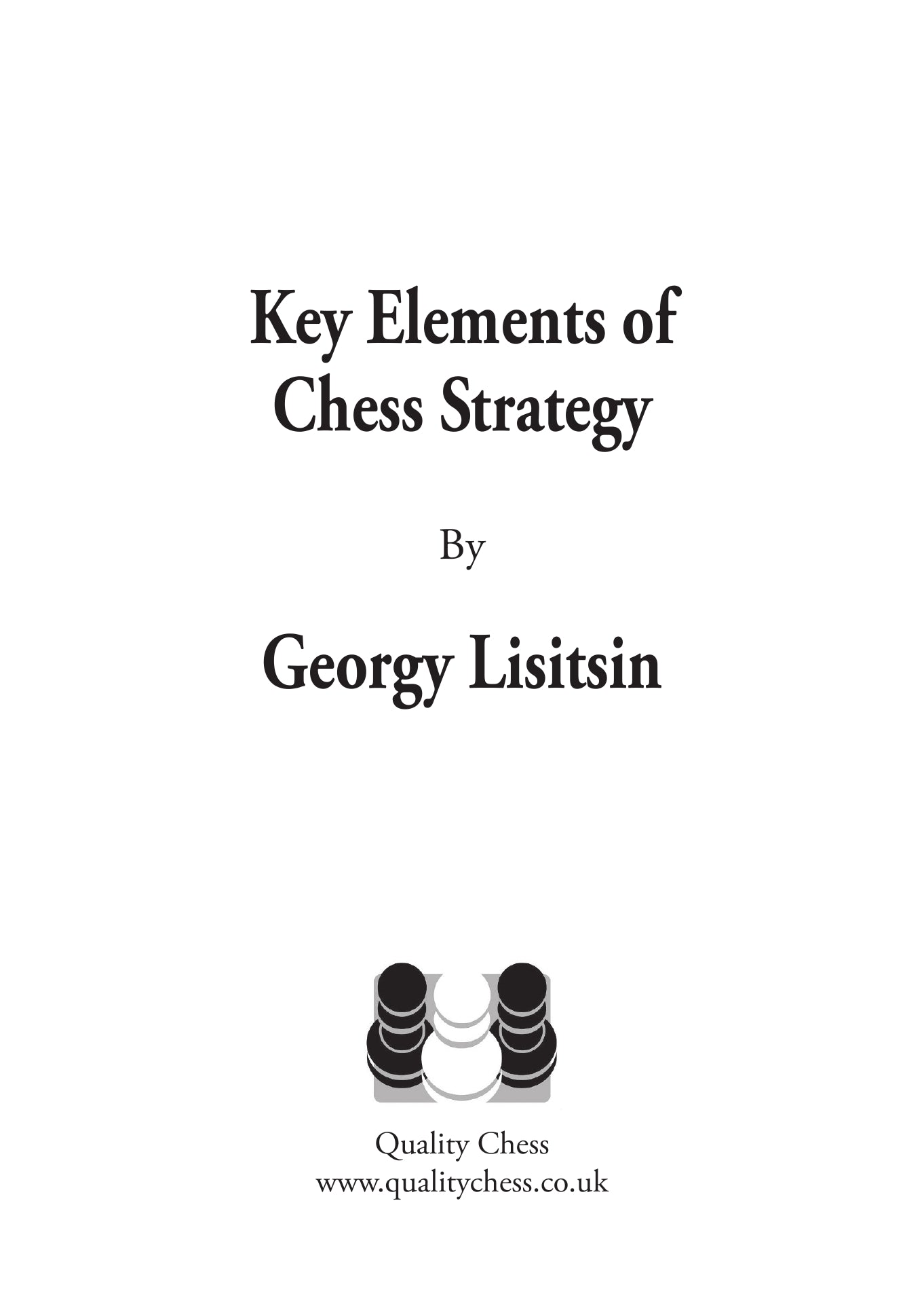 Key Elements of Chess Strategy by Georgy Lisitsin - c7fe3c4ac03b5e8535cfef2f71c800c5