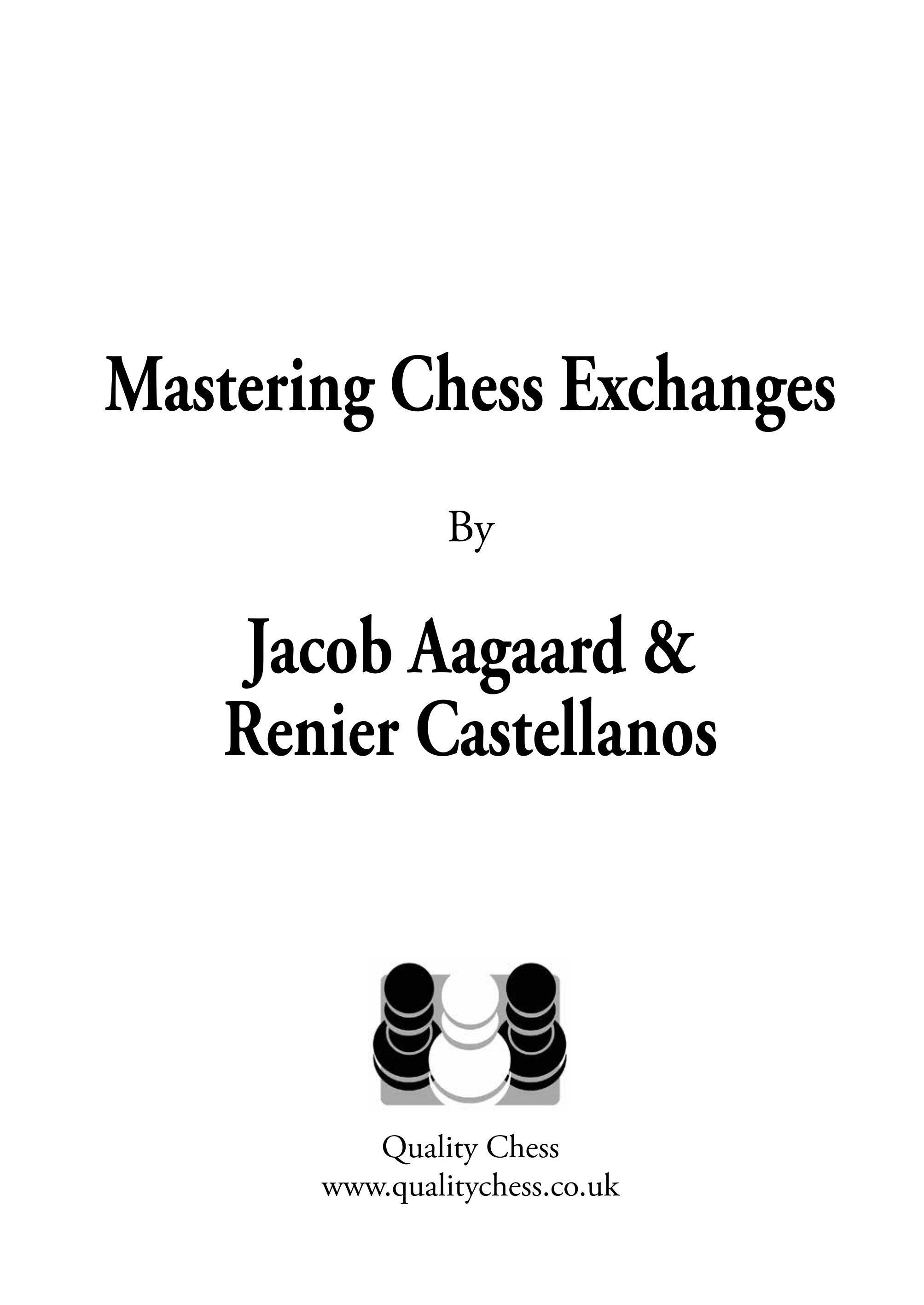 Mastering Chess Exchanges by Jacob Aagaard and Renier Castellanos (softcover) - ebd3eab32152d4a6426a649b6a235830