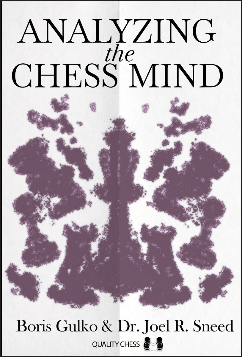 Analyzing the Chess Mind by Boris Gulko and Dr. Joel R. Sneed (hardcover) - Analyzing the Chess Mind by Boris Gulko and Dr. Joel R. Sneed (hardcover)