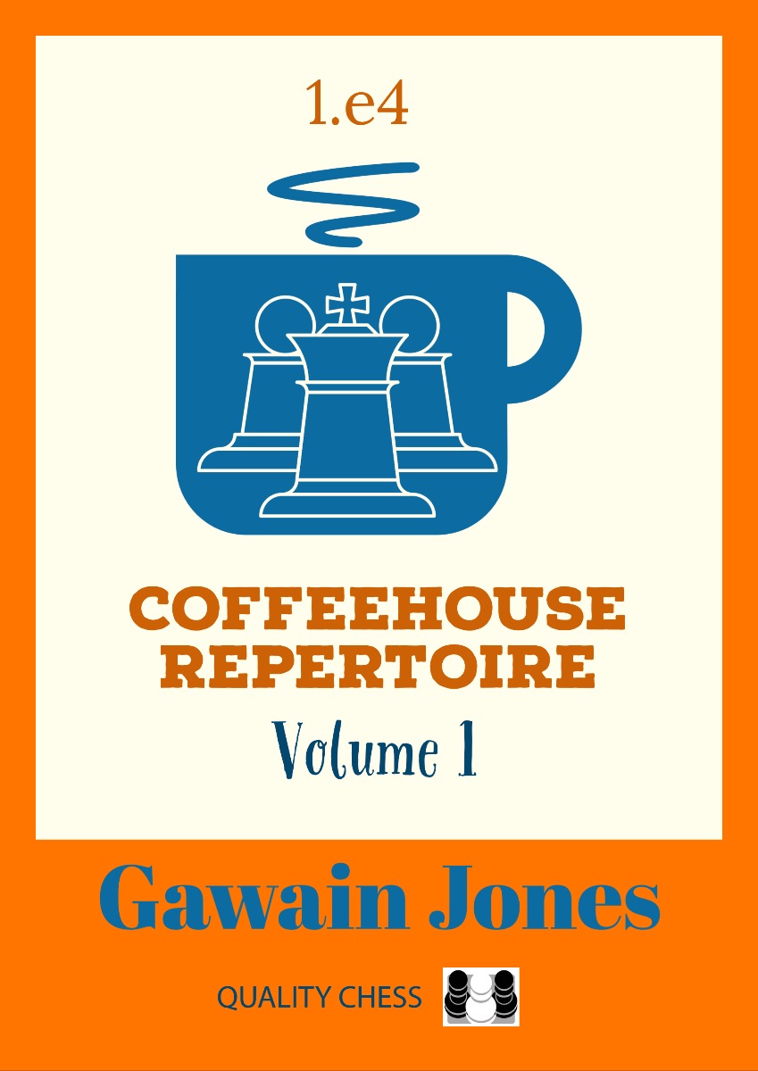 Coffeehouse Repertoire 1.e4 Volume 1 by Gawain Jones (softcover) - Coffeehouse Repertoire 1.e4 Volume 1 by Gawain Jones (softcover)