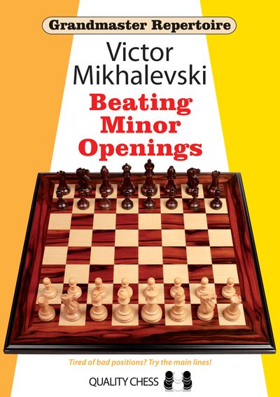 Grandmaster Repertoire 19 - Cómo superar las aperturas menores, de Victor Mikhalevski (tapa blanda) - Grandmaster Repertoire 19 - Cómo superar las aperturas menores, de Victor Mikhalevski (tapa blanda)
