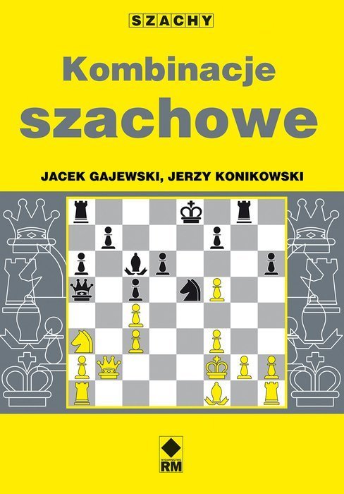 Combinaciones de ajedrez - Jerzy Konikowski, Jacek Gajewski - Combinaciones de ajedrez - Jerzy Konikowski, Jacek Gajewski