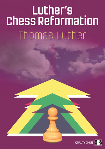 La reforma del ajedrez de Lutero, de Thomas Luther (edición en rústica) - La reforma del ajedrez de Lutero, de Thomas Luther (edición en rústica)