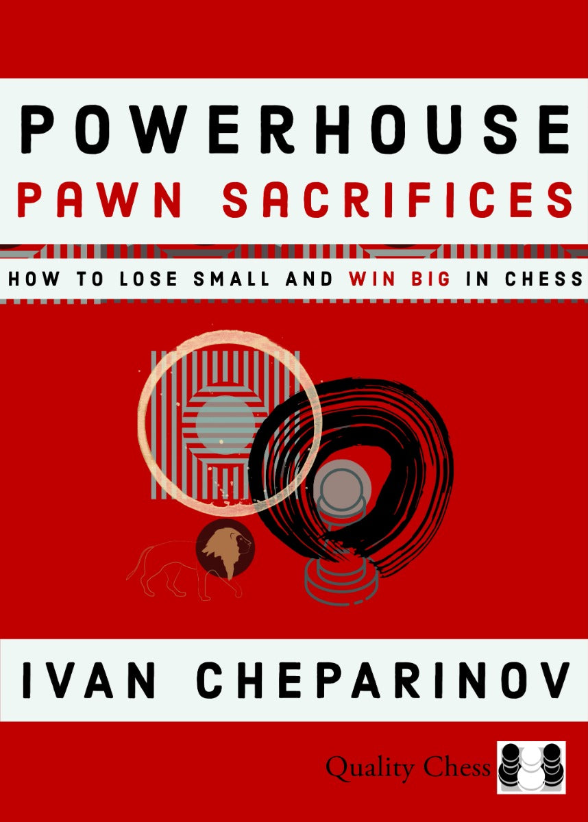 Powerhouse Pawn Sacrifices by Ivan Cheparinov (hardcover) - Powerhouse Pawn Sacrifices by Ivan Cheparinov (hardcover)