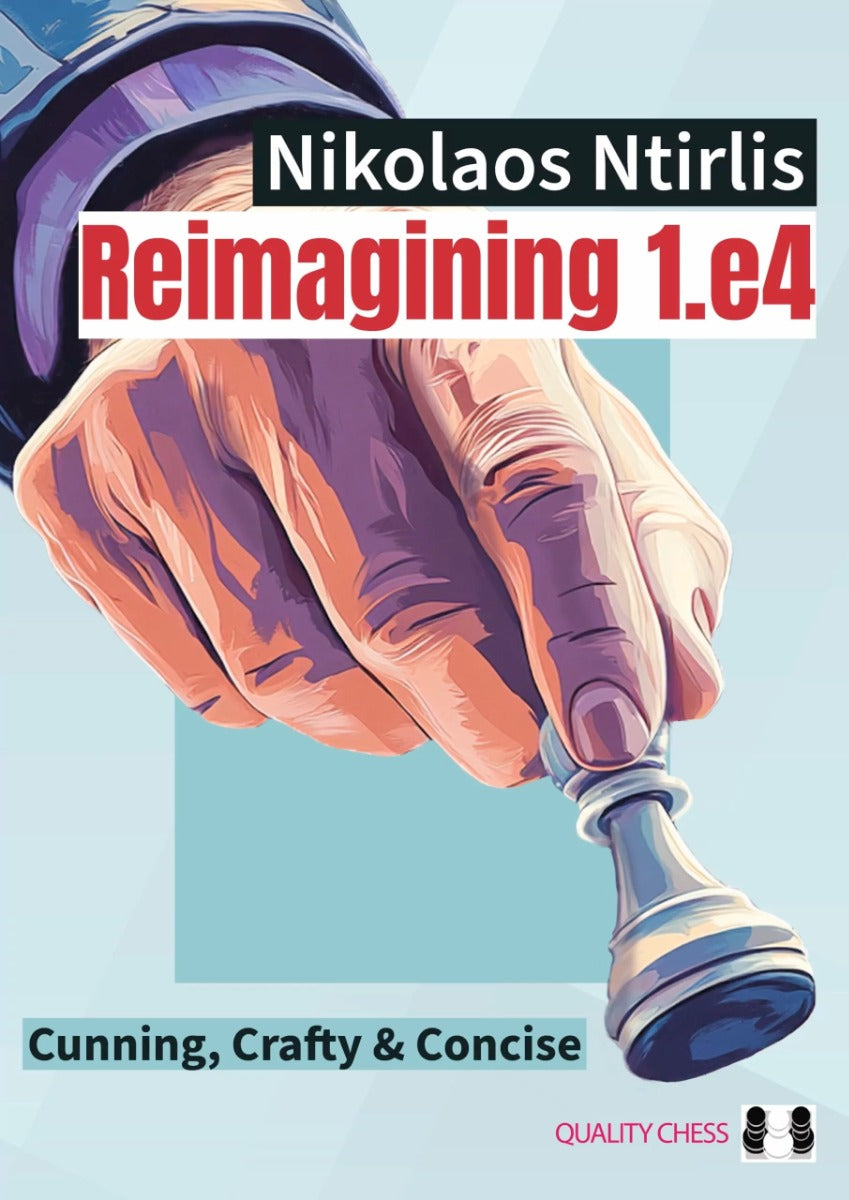 Reimagining 1.e4 by Nikolaos Ntirlis (twarda okładka) - Reimagining 1.e4 by Nikolaos Ntirlis (twarda okładka)