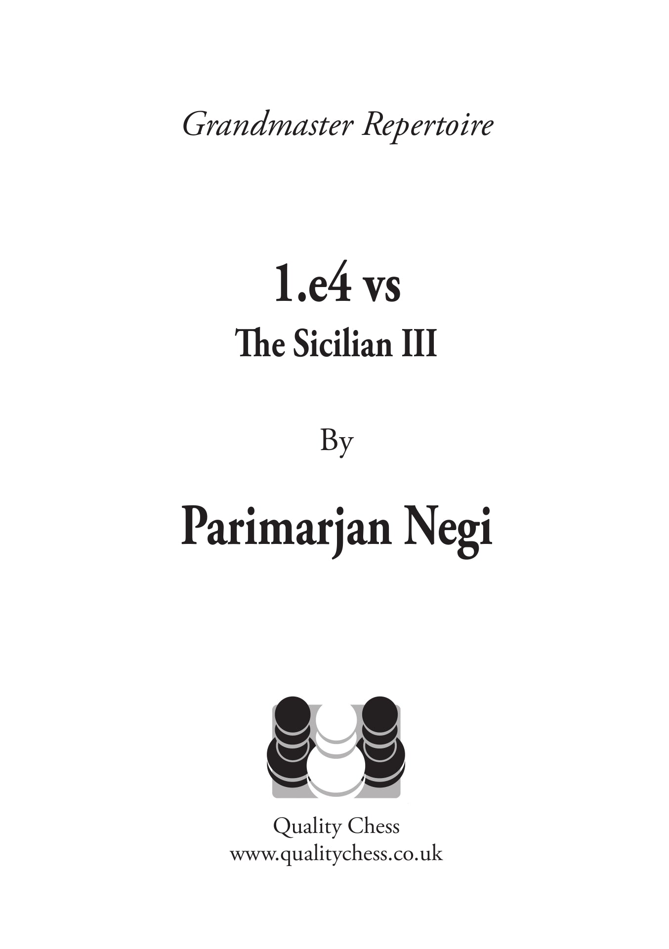 Grandmaster Repertoire - 1.e4 vs The Sicilian III by Parimarjan Negi (softcover) - 419f67724a0ba7da9f60eae6e4ee6c40