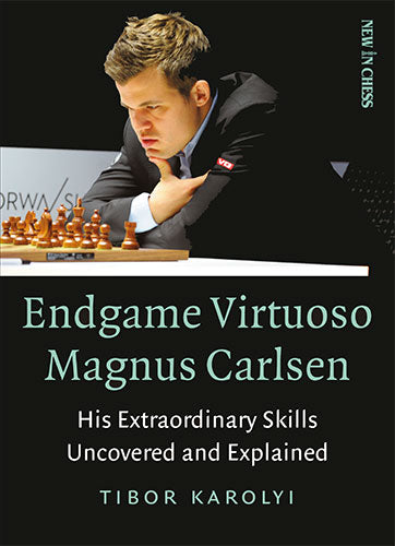 Endgame Virtuoso Magnus Carlsen: His Extraordinary Skills Uncovered and Explained - eef358a3f7278a054ee63c24ed27b175