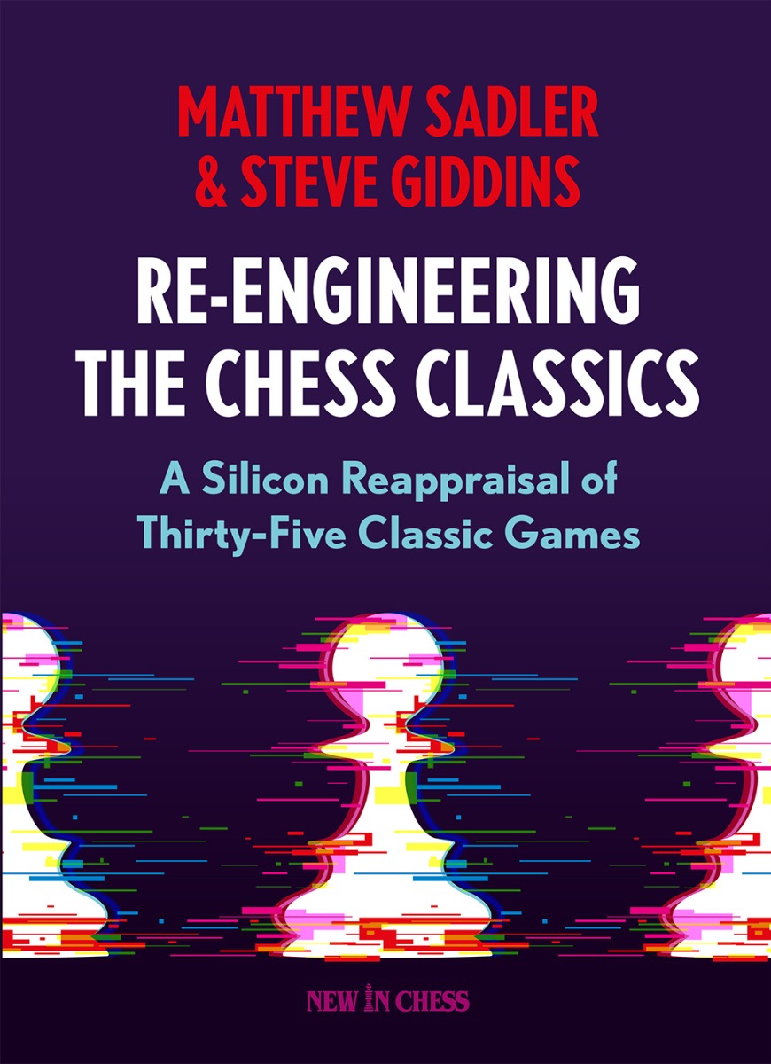 RE-ENGINEERING THE CHESS CLASSICS - ce1efd64c1c85ac0d6d98313632d8587