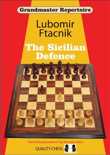Grandmaster Repertoire 6 - The Sicilian Defence by Lubomir Ftacnik - 4b46abc72c72d7a52adea7ae85649b9d