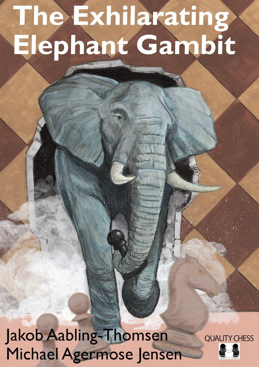 The Exhilarating Elephant Gambit by Michael Agermose Jensen and Jakob Aabling-Thomsen (softcover) - 122744769ce4938d3777313af245aae4
