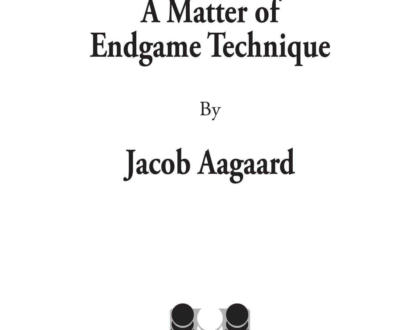 AMatterofEndgameTechnique-excerpt-00001_17a014ed-217c-40fc-a4f9-bfa197ca8a6e.jpg