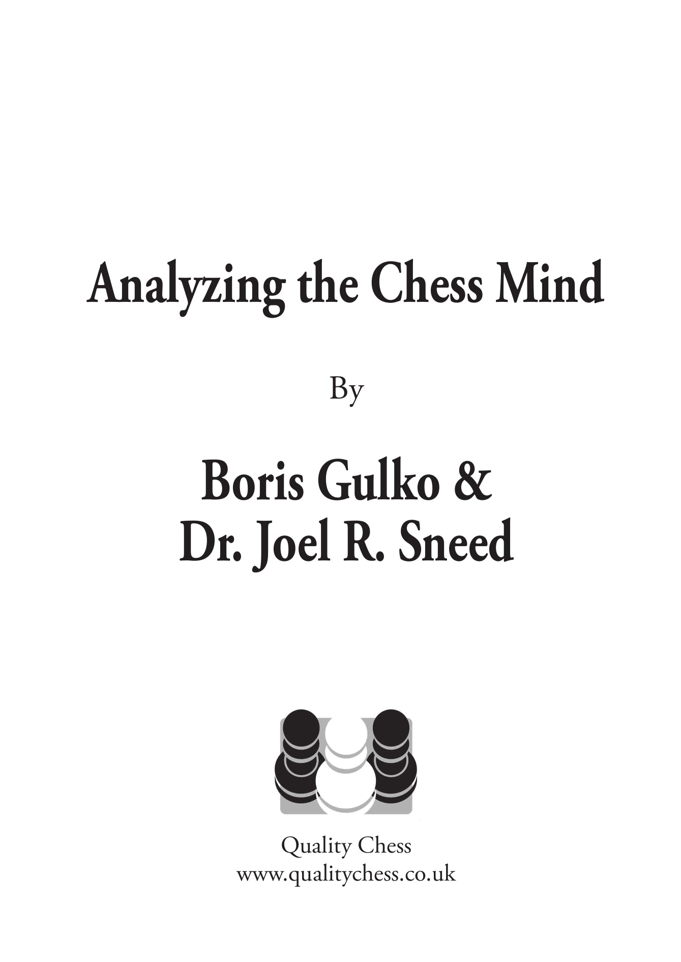 Analyzing the Chess Mind by Boris Gulko and Dr. Joel R. Sneed (hardcover) - Analyzing the Chess Mind by Boris Gulko and Dr. Joel R. Sneed (hardcover)