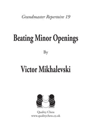 Grandmaster Repertoire 19 - Cómo superar las aperturas menores, de Victor Mikhalevski (tapa blanda)