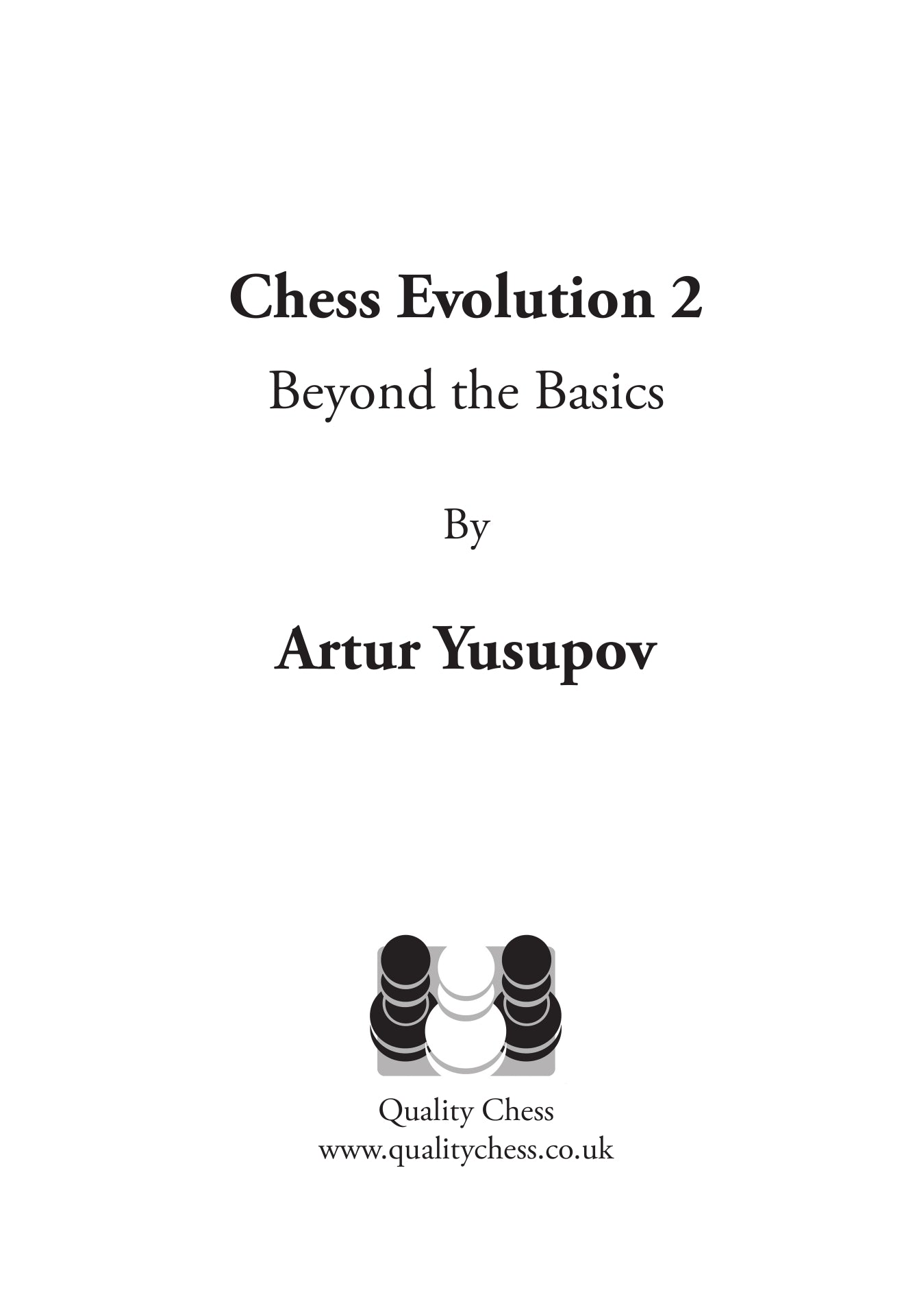 CHESS EVOLUTION 2 (YUSUPOV) REVISED EDITION HC - CHESS EVOLUTION 2 (YUSUPOV) REVISED EDITION HC