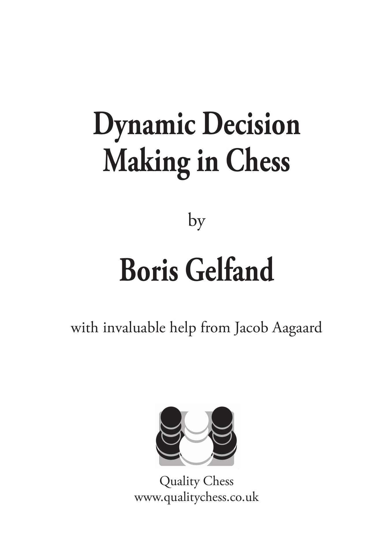 La toma de decisiones dinámica en el ajedrez, de Boris Gelfand (edición en rústica) - La toma de decisiones dinámica en el ajedrez, de Boris Gelfand (edición en rústica)