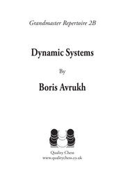 Grandmaster Repertoire 2B - 1.d4 Dynamic Systems: Tired of Bad Positions? Try the Main Lines! (softcover)