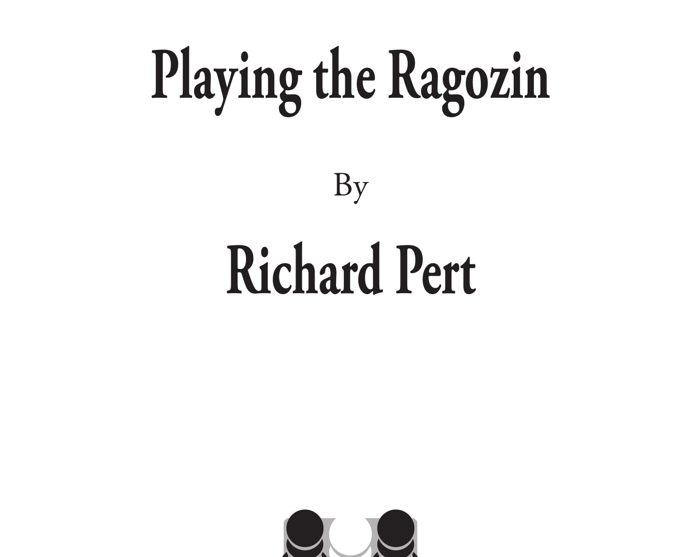 PlayingtheRagozin-excerpt-00001_d3060116-8f9c-4f5c-bfd7-716b02b63ac1.jpg