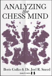 Analyzing the Chess Mind by Boris Gulko and Dr. Joel R. Sneed (hardcover)