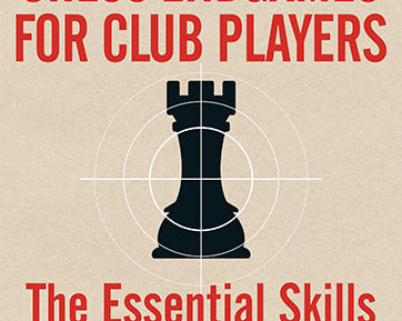 chess-endgames-for-club-players-the-essential-skills-for-a-forceful-finale-9789493257498_f69dff11-3630-4966-8360-6cbdc200940e.jpg