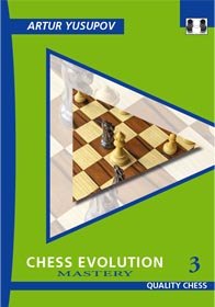 Chess Evolution 3 - Mastery, de Artur Yusupov (tapa dura) - Chess Evolution 3 - Mastery, de Artur Yusupov (tapa dura)