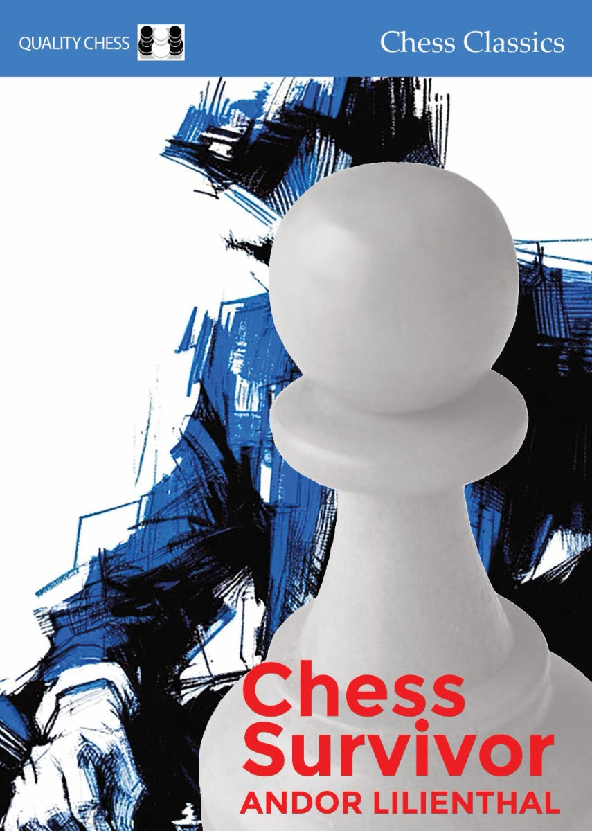 Chess Survivor by Andor Lilienthal (hardcover) - Chess Survivor by Andor Lilienthal (hardcover)