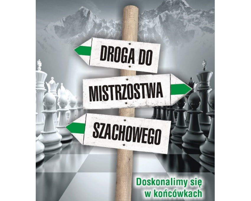 droga-do-mistrzostwa-szachowego-cz-4-m-matlak-j-matlak-9788395489556.jpg