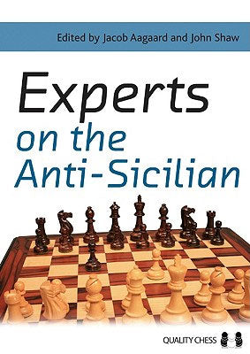 «Experts on the Anti-Sicilian», de Jacob Aagaard y John Shaw (edición en rústica) - «Experts on the Anti-Sicilian», de Jacob Aagaard y John Shaw (edición en rústica)