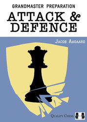 Grandmaster Preparation - Attack and Defence by Jacob Aagaard (softcover)