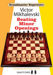 Grandmaster Repertoire 19 - Cómo superar las aperturas menores, de Victor Mikhalevski (tapa blanda)