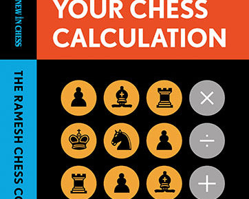 improve-your-chess-calculation-r-b-ramesh-9789056919979_a3122986-1e0a-4cf8-949f-19185b5545b5.jpg