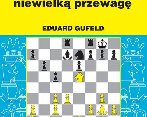 jak-zrealizowac-niewielka-przewage-wyd-2-eduard-gufeld-9788381511766.jpg