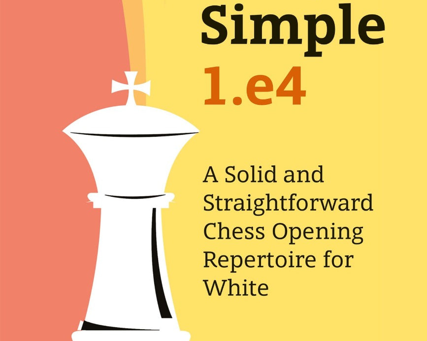 keep-it-simple-1-e4-a-solid-and-straightforward-chess-opening-repertoire-for-white-9789056918057_9129f642-57db-4cf1-a5c5-5c6f5dd3b9e8.jpg