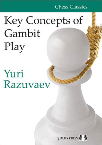 Key Concepts of Gambit Play by Yuri Razuvaev (hard cover) - Key Concepts of Gambit Play by Yuri Razuvaev (hard cover)