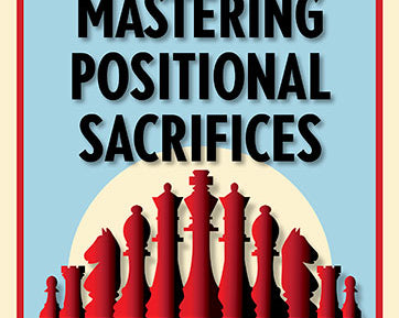 mastering-positional-sacrifices-9789056918835_bfe59b2c-16fb-4f5f-8046-5212b7385a1b.jpg
