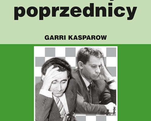 moi-wielcy-poprzednicy-tom-3-garri-kasparow-wydanie-2-9788381516938.jpg