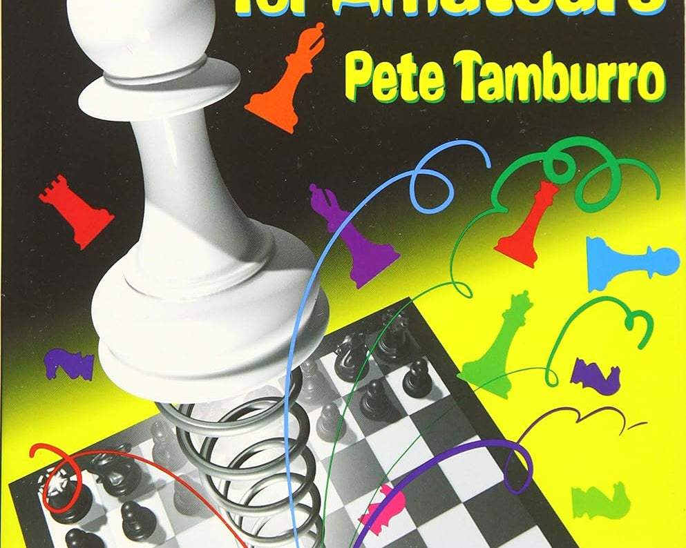 openings-for-amateurs-by-pete-tamburro-9781936277506_8daac9e8-1c3a-489f-9a1b-447f803c0cd1.jpg