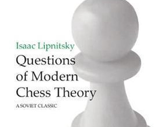 questions-of-modern-chess-theory-by-isaac-lipnitsky-miekka-okladka-9781906552039.jpg