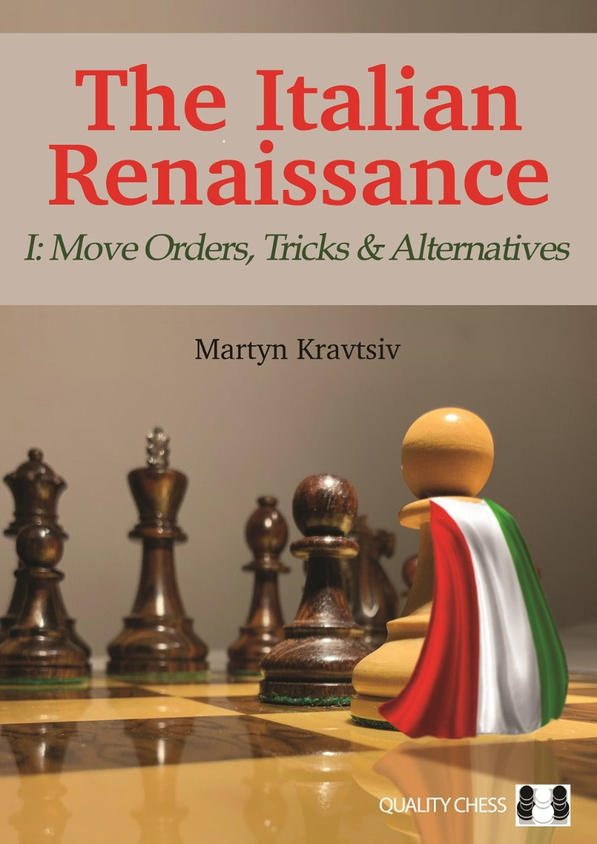 The Italian Renaissance - I: Move Orders, Tricks and Alternatives by Martyn Kravtsiv (softcover) - The Italian Renaissance - I: Move Orders, Tricks and Alternatives by Martyn Kravtsiv (softcover)