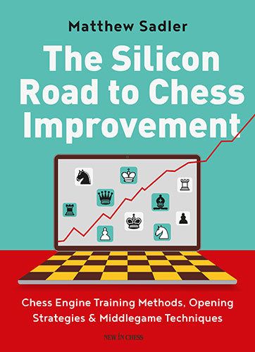 The Silicon Road to Chess Improvement - The Silicon Road to Chess Improvement