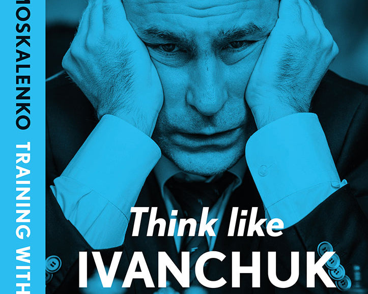 think-like-ivanchuk-practical-chess-exercises-tactics-strategy-endgames-by-viktor-moskalenko-miekka-okladka-9789083435008_cfc860bd-9be0-48b2-b787-4b19e3b56af2.jpg