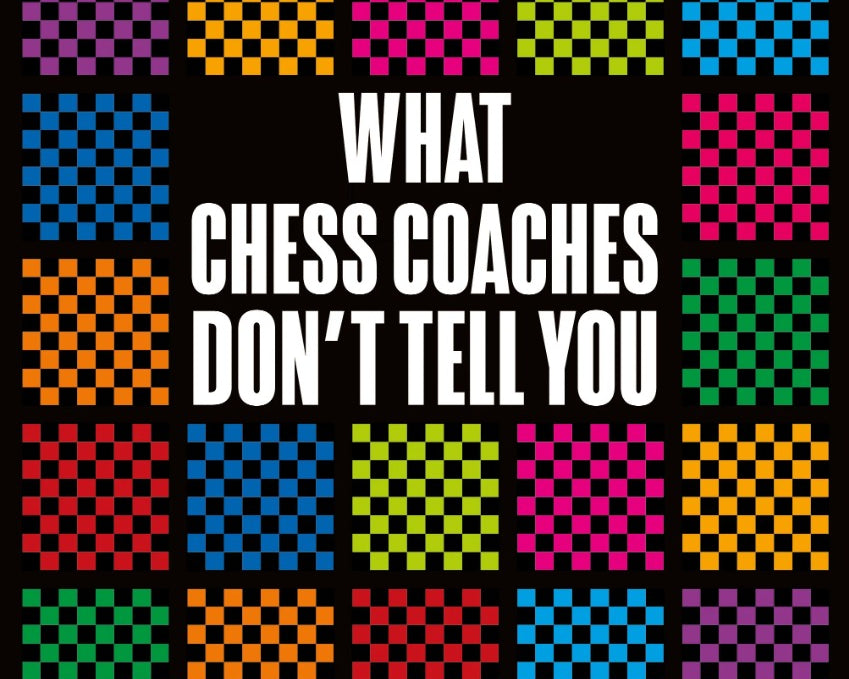 what-chess-coaches-don-t-tell-you-9781781946541.jpg